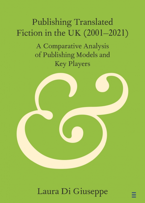 Publishing Translated Fiction in the UK (2001-2021)