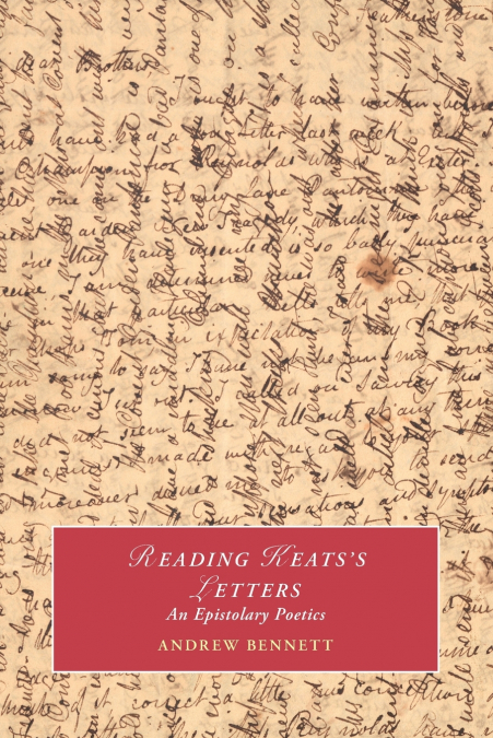 Reading Keats’s Letters