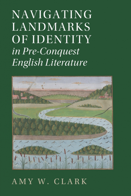 Navigating Landmarks of Identity in Pre-Conquest English Literature