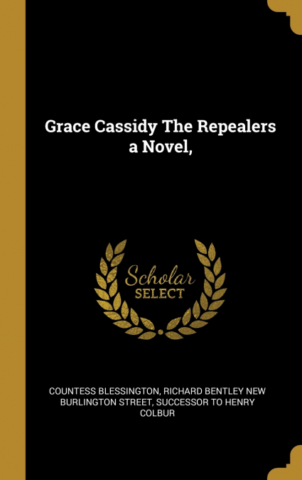 Grace Cassidy The Repealers a Novel,