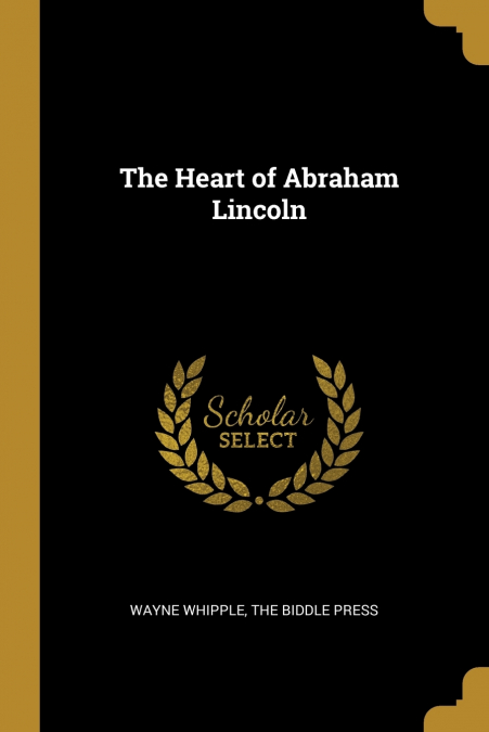 The Heart of Abraham Lincoln