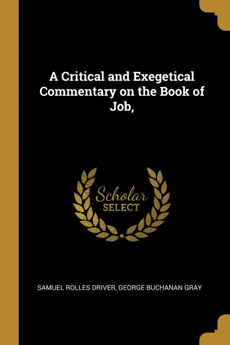 A Critical and Exegetical Commentary on the Book of Job,