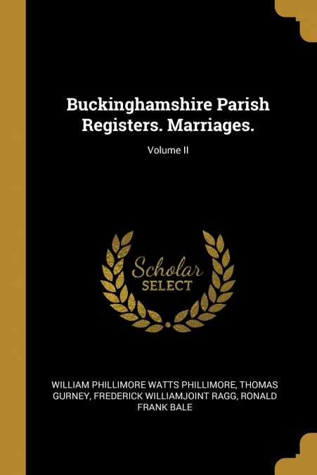 Buckinghamshire Parish Registers. Marriages.; Volume II