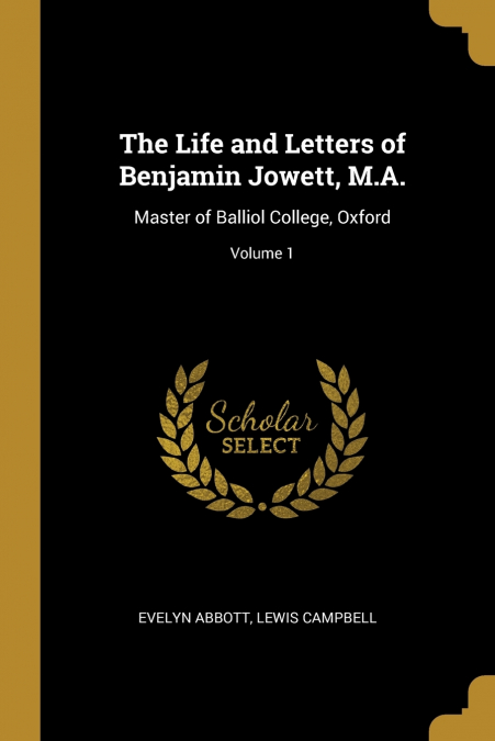The Life and Letters of Benjamin Jowett, M.A.