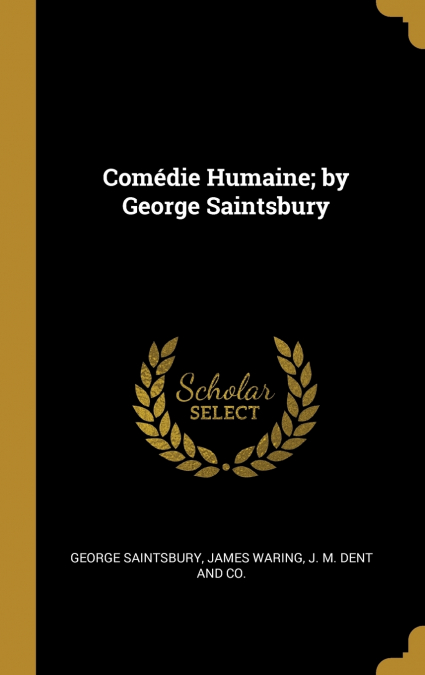 Comédie Humaine; by George Saintsbury