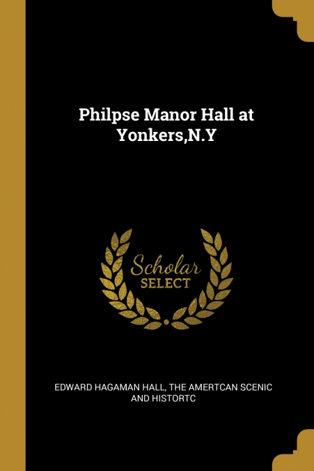 Philpse Manor Hall at Yonkers,N.Y
