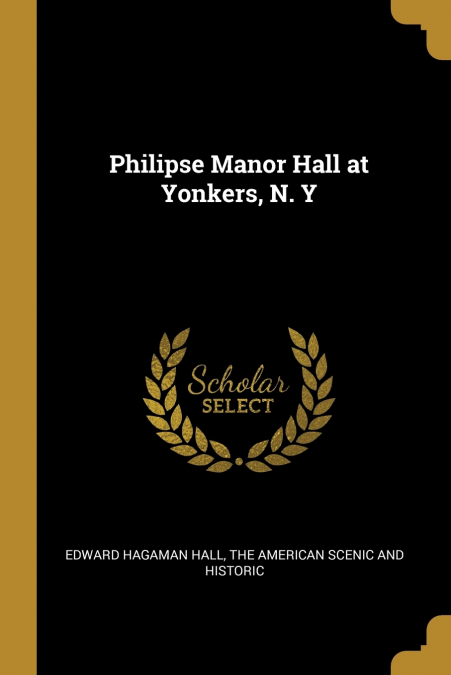 Philipse Manor Hall at Yonkers, N. Y