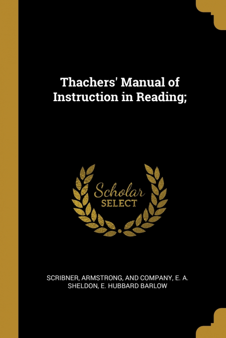 Thachers’ Manual of Instruction in Reading;