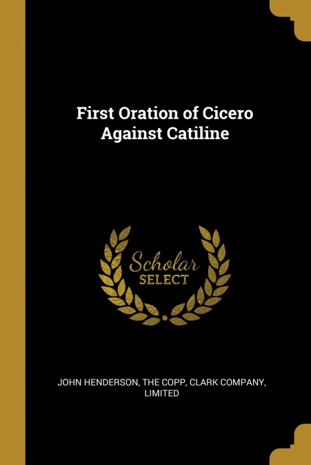 First Oration of Cicero Against Catiline