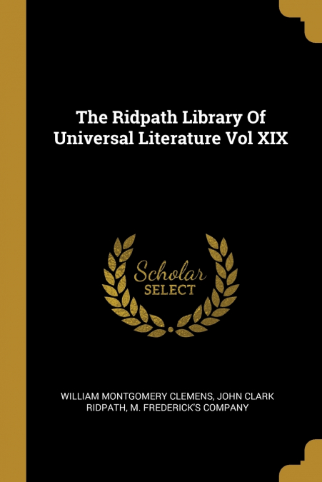 The Ridpath Library Of Universal Literature Vol XIX