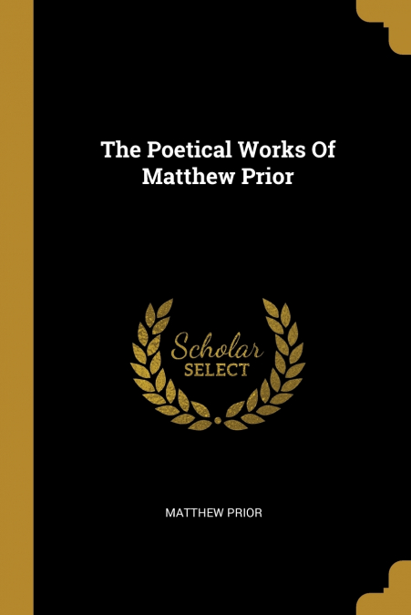 The Poetical Works Of Matthew Prior