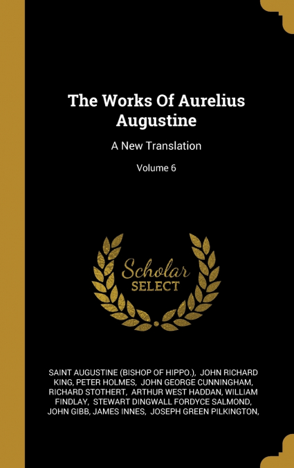 The Works Of Aurelius Augustine