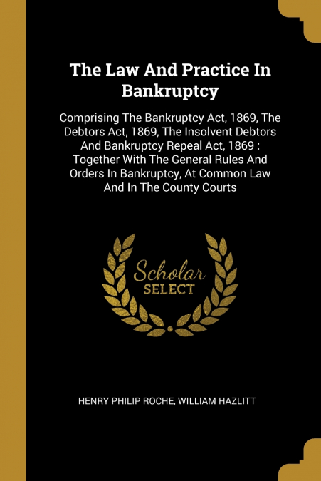 The Law And Practice In Bankruptcy