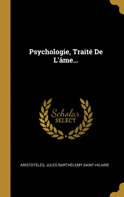 Psychologie, Traité De L’âme...