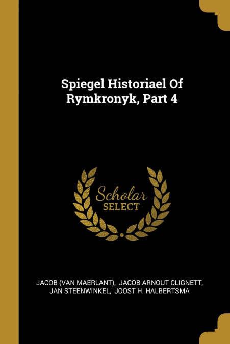 Spiegel Historiael Of Rymkronyk, Part 4