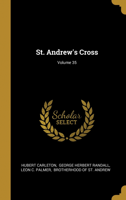 St. Andrew’s Cross; Volume 35