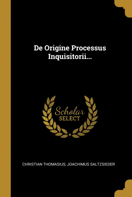 De Origine Processus Inquisitorii...