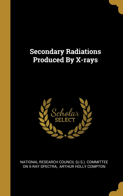 Secondary Radiations Produced By X-rays