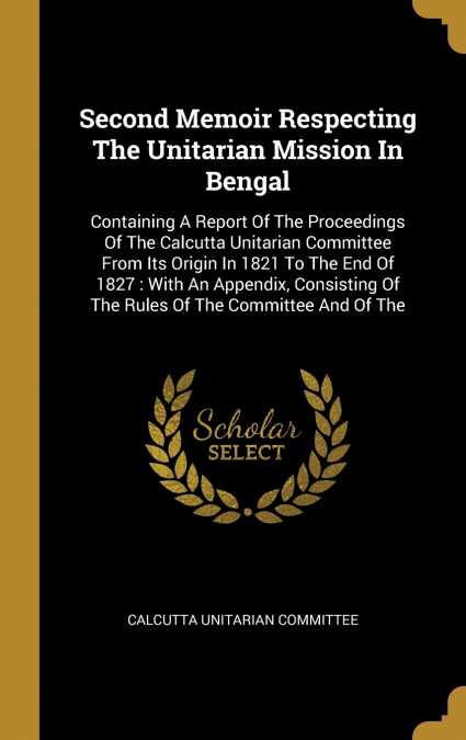 Second Memoir Respecting The Unitarian Mission In Bengal