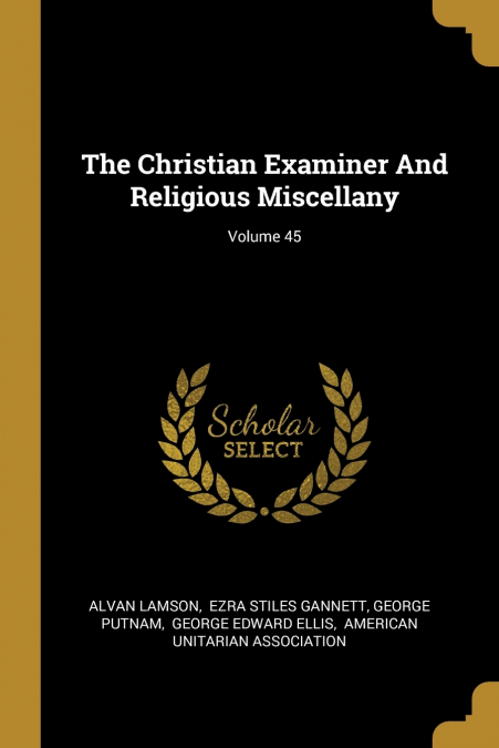 The Christian Examiner And Religious Miscellany; Volume 45