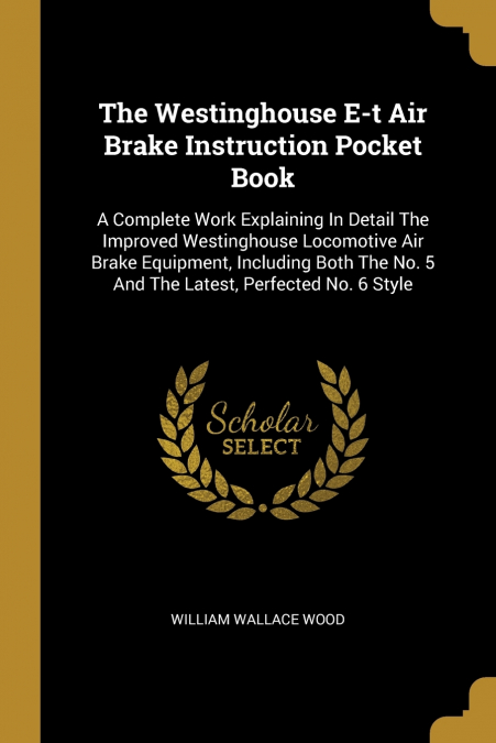 The Westinghouse E-t Air Brake Instruction Pocket Book
