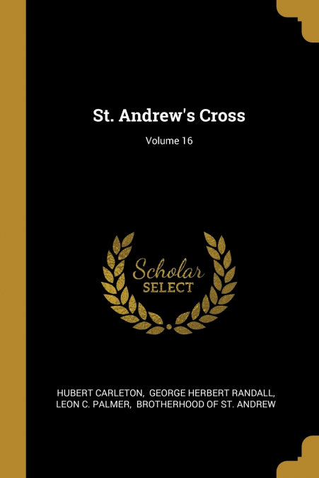St. Andrew’s Cross; Volume 16