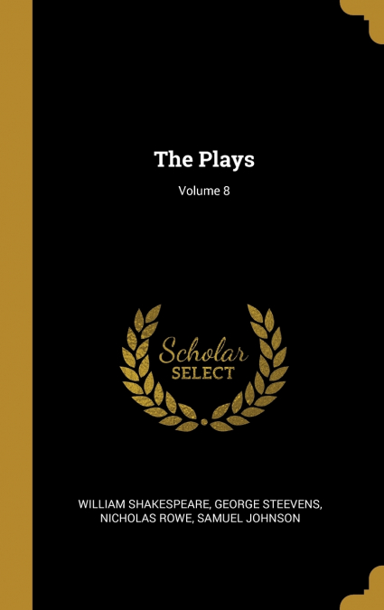 The Plays; Volume 8