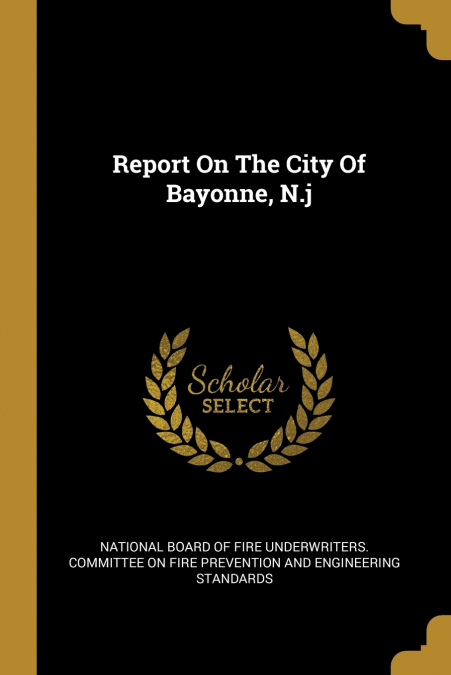 Report On The City Of Bayonne, N.j