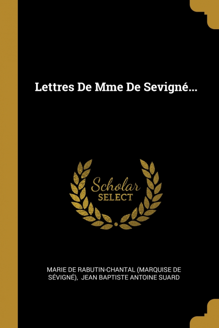 Lettres De Mme De Sevigné...