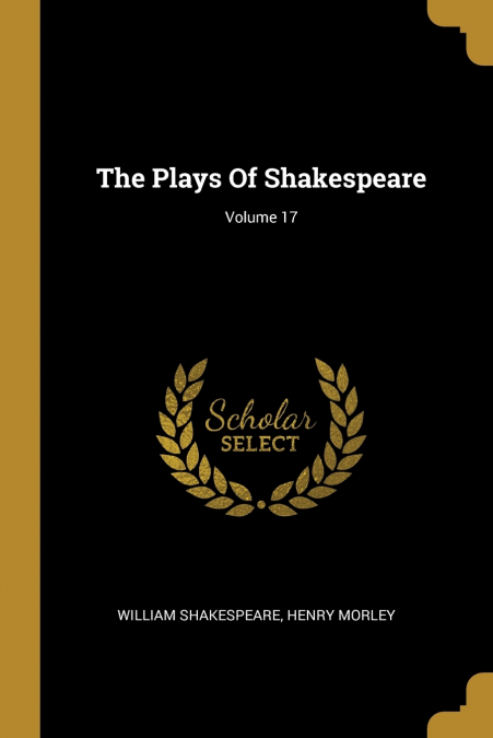 The Plays Of Shakespeare; Volume 17