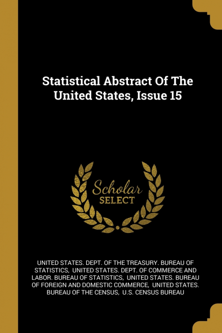 Statistical Abstract Of The United States, Issue 15