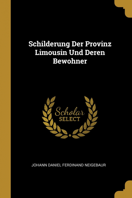 Schilderung Der Provinz Limousin Und Deren Bewohner