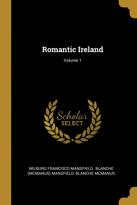 Romantic Ireland; Volume 1