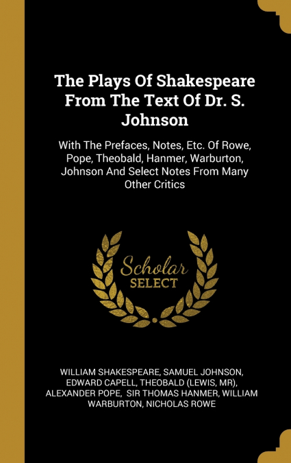 The Plays Of Shakespeare From The Text Of Dr. S. Johnson