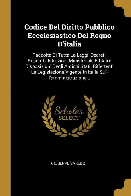 Codice Del Dirîtto Pubblico Eccelesiastico Del Regno D’italia