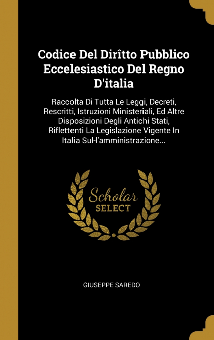 Codice Del Dirîtto Pubblico Eccelesiastico Del Regno D’italia