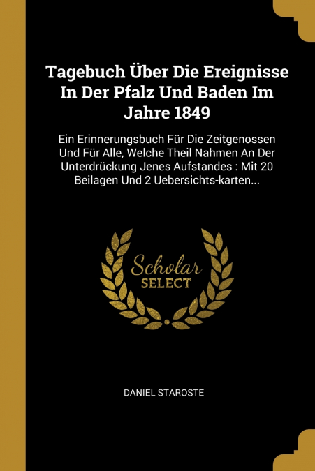 Tagebuch Über Die Ereignisse In Der Pfalz Und Baden Im Jahre 1849