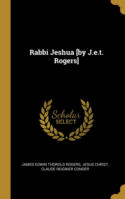 Rabbi Jeshua [by J.e.t. Rogers]