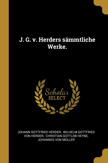 J. G. v. Herders sämmtliche Werke.