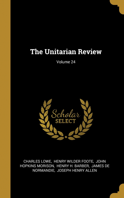 The Unitarian Review; Volume 24
