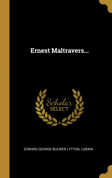 Ernest Maltravers...