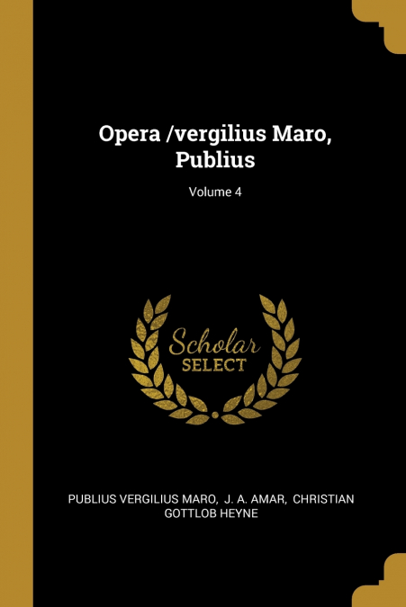 Opera /vergilius Maro, Publius; Volume 4