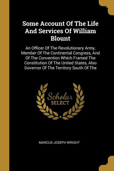 Some Account Of The Life And Services Of William Blount