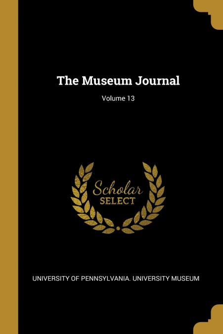 The Museum Journal; Volume 13