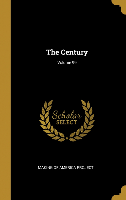 The Century; Volume 99