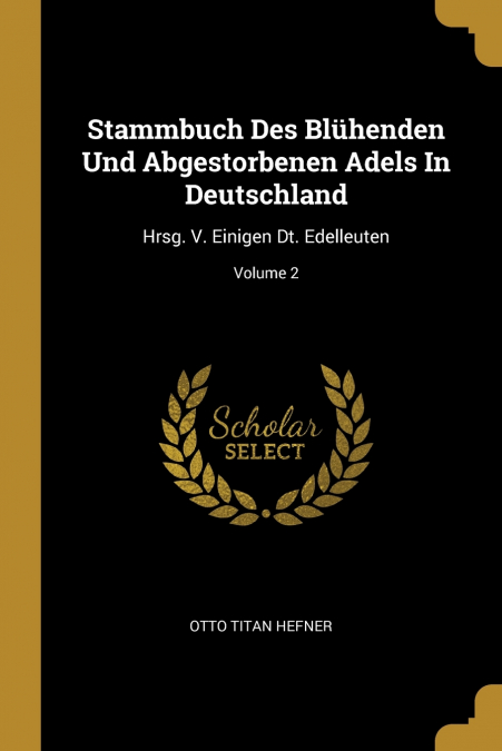 Stammbuch Des Blühenden Und Abgestorbenen Adels In Deutschland