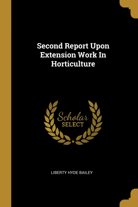 Second Report Upon Extension Work In Horticulture