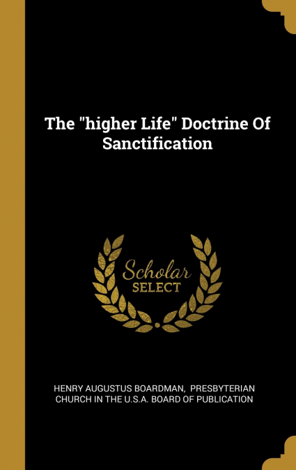 The 'higher Life' Doctrine Of Sanctification