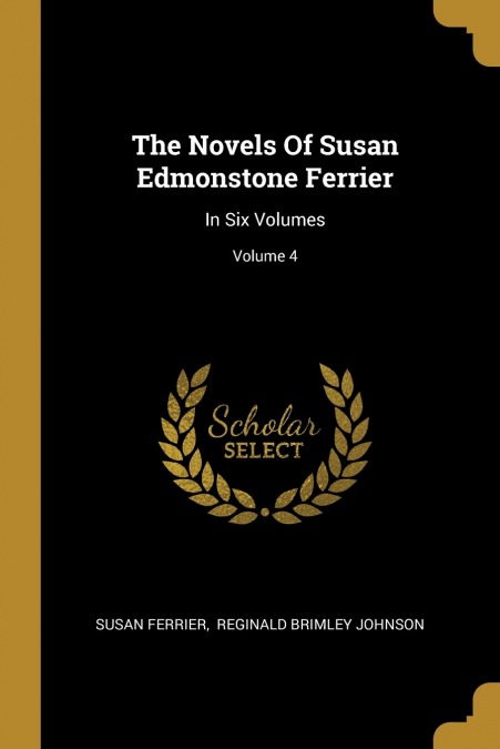 The Novels Of Susan Edmonstone Ferrier