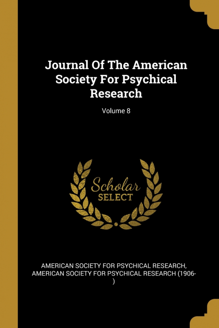 Journal Of The American Society For Psychical Research; Volume 8